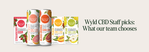 Wyld CBD and CBG gummies and sparkling waters displayed beside text reading ‘Wyld CBD Staff picks: What our team chooses.